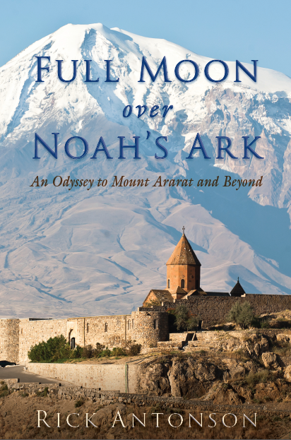 Full Moon Over Noah’s Ark: An Odyssey to Mt. Ararat and Beyond