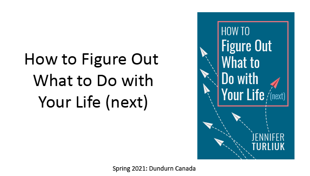 How to Figure Out What to Do with Your Life (next)