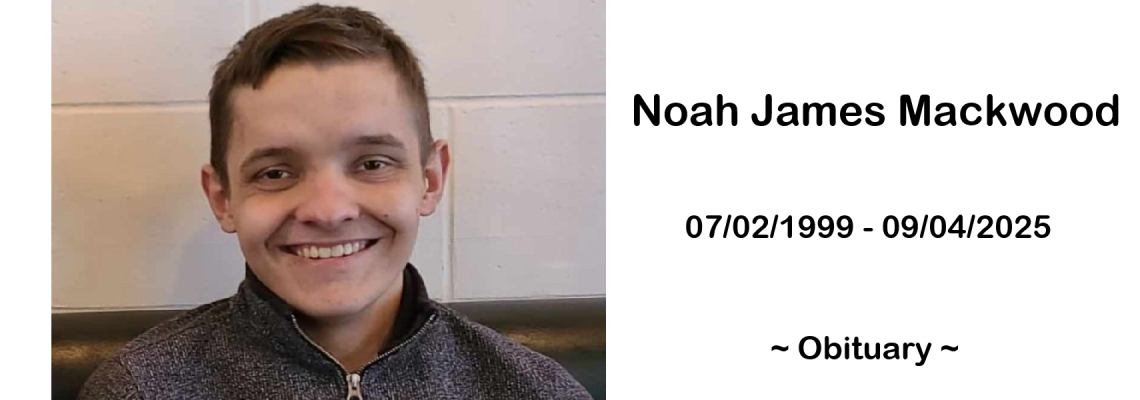 Noah James Mackwood  1999 – 2025